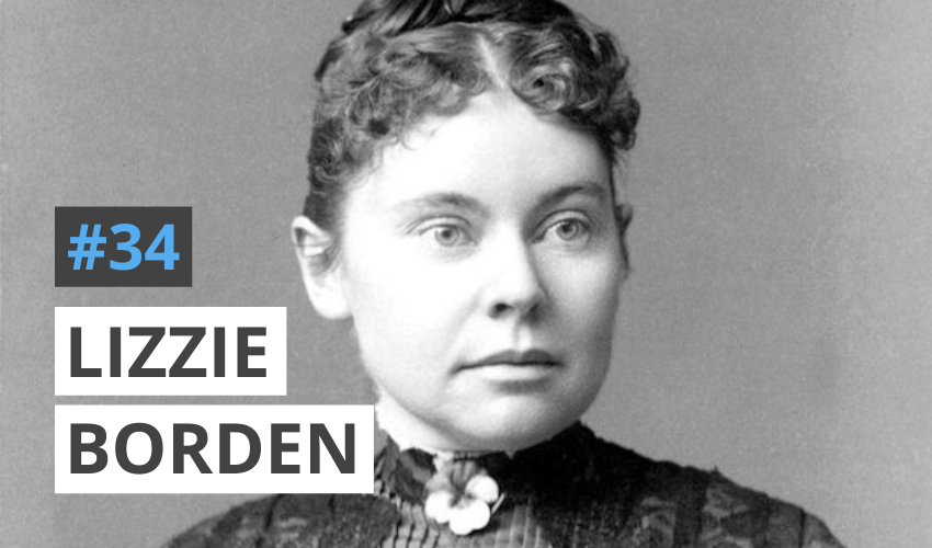 Lizzie Borden: America’s Most Notorious Murder Trial of the 19th Century (with Llinos Owen) (#34)