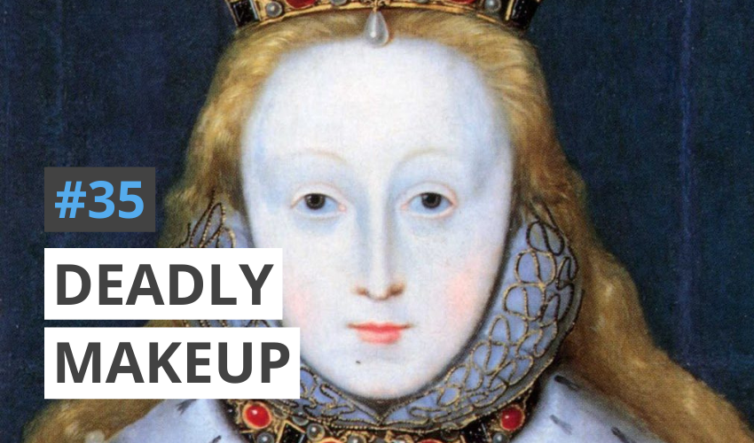 Deadly Makeup: (Literally) Toxic Beauty Trends Throughout History (#35)