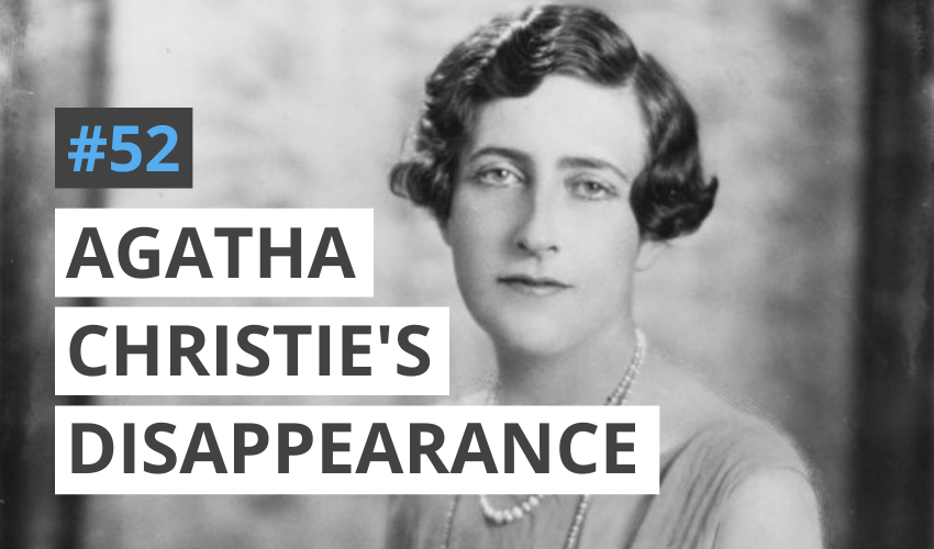 The Mysterious Disappearance of Agatha Christie (#52)